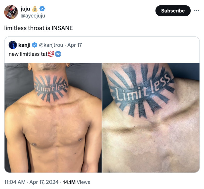 juju š✔ @ayeejuju limitless throat is INSANE kanji @kanjlrou Apr 17 new limitless tat 100 Subscribe Limitless Limitless 11:04 AM Apr 17, 2024 14.1M Views