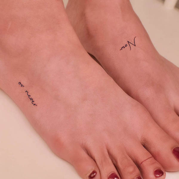 Now or never foot tattoo, a separated quote across both feet, creating novelty and an interesting design