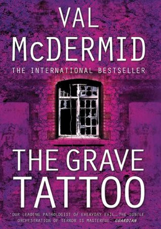 The Grave Tattoo Book Cover: A Gripping Mystery Novel by Val McDermid - Explore a Tale of Ancient Secrets and Modern Thrills.