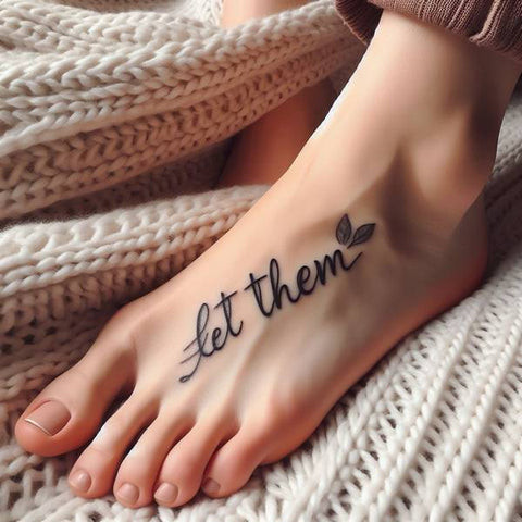 Let Them Foot Tattoo